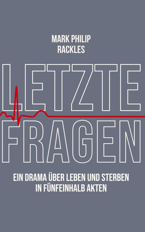 Mark Philip Rackles: Letzte Fragen, Buch