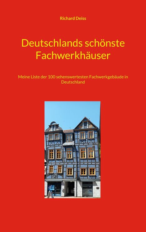 Richard Deiss: Deutschlands schönste Fachwerkhäuser, Buch