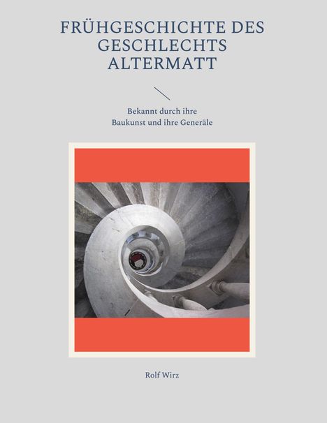 Rolf Wirz: Frühgeschichte des Geschlechts Altermatt, Buch