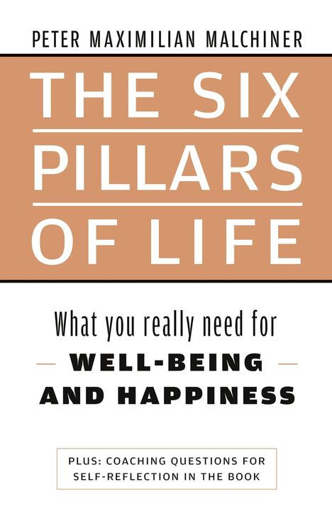 Maximilian Malchiner: The six pillars of life, Buch