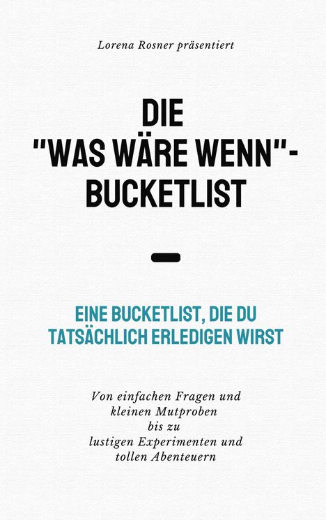 Lorena Rosner: Die "Was wäre wenn"-Bucketlist, Buch