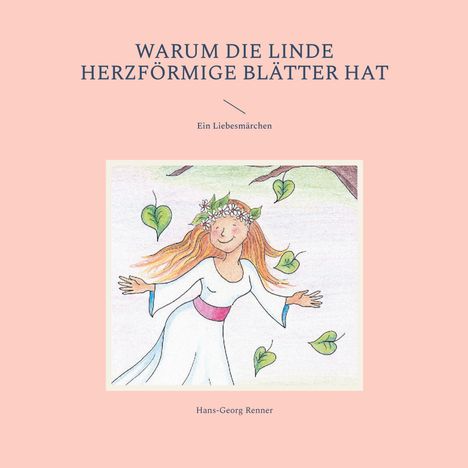 Hans-Georg Renner: Warum die Linde herzförmige Blätter hat, Buch