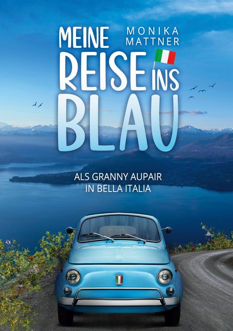 Monika Mattner: Meine Reise ins Blau, Buch