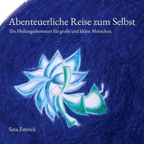 Sina Emrich: Abenteuerliche Reise zum Selbst, Buch