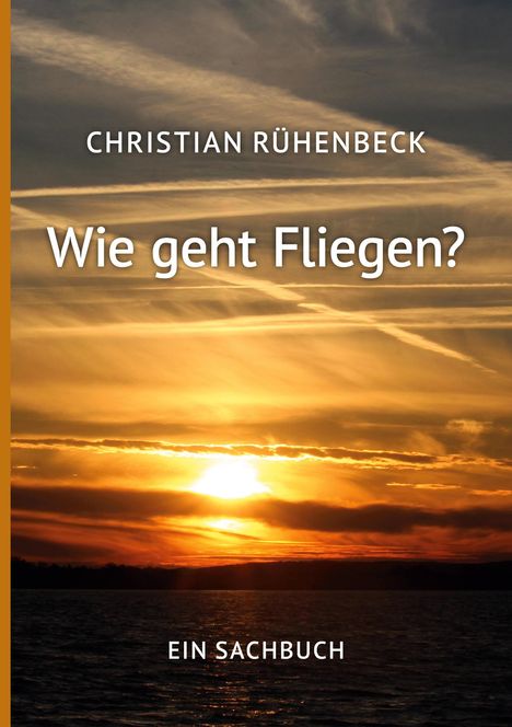 Christian Rühenbeck: Wie geht Fliegen?, Buch