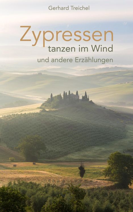 Gerhard Treichel: Zypressen tanzen im Wind und andere Erzählungen, Buch