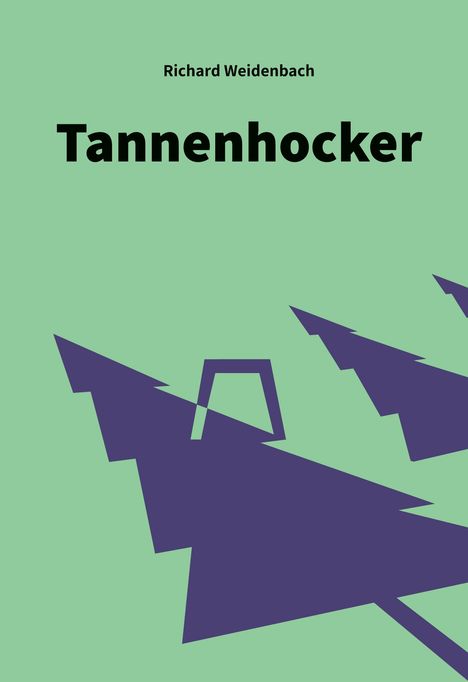 Richard Weidenbach: Tannenhocker, Buch