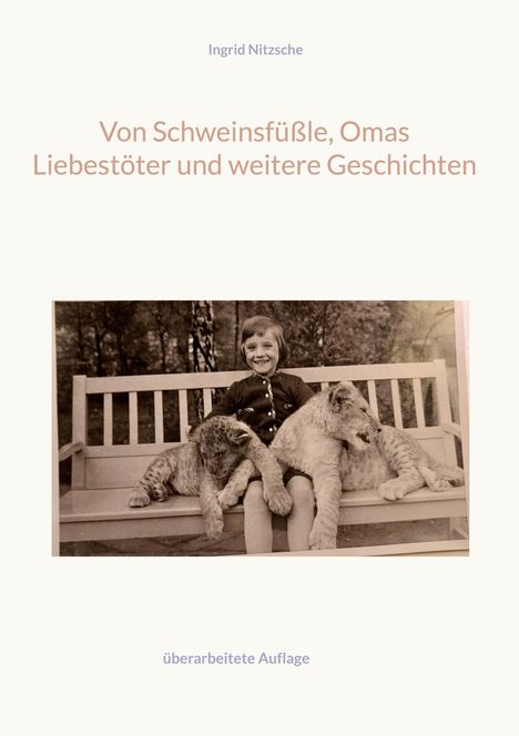 Ingrid Nitzsche: Von Schweinsfüßle, Omas Liebestöter und weitere Geschichten, Buch