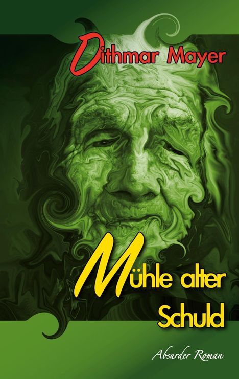 Dithmar Mayer: Mühle alter Schuld, Buch