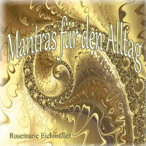 Rosemarie Eichmüller: Mantras für den Alltag, Buch