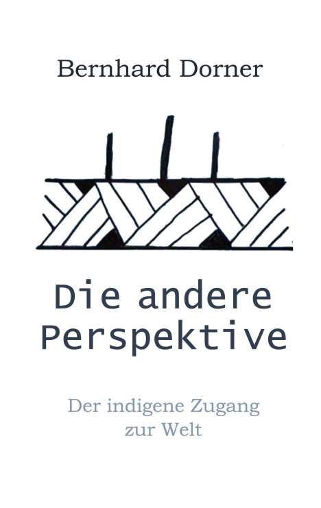 Bernhard Dorner: Die andere Perspektive, Buch