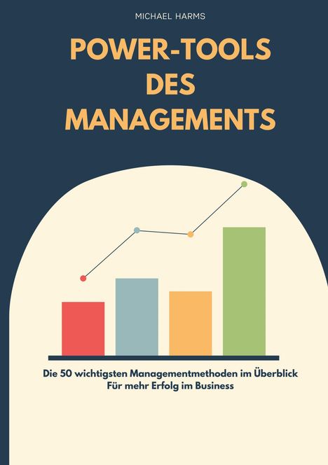 Michael Harms: Die Power-Tools des Managements, Buch