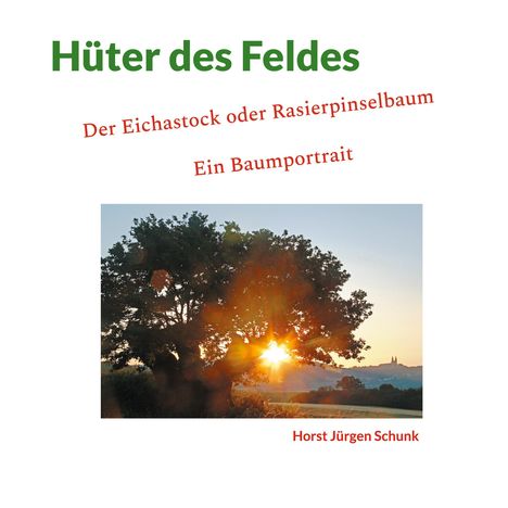 Horst Jürgen Schunk: Hüter des Feldes, Buch