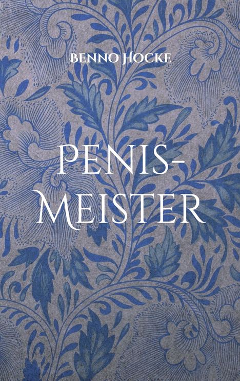 Benno Hocke: Penis-Meister, Buch