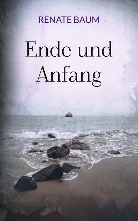 Renate Baum: Ende und Anfang, Buch