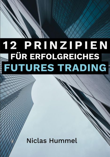 Niclas Hummel: 12 Prinzipien für Erfolgreiches Futures Trading, Buch