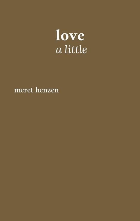 Meret Henzen: Love a little, Buch
