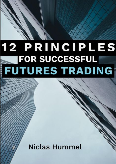 Niclas Hummel: 12 Principles for Successful Futures Trading, Buch