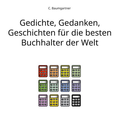 C. Baumgartner: Gedichte, Gedanken, Geschichten für die besten Buchhalter der Welt, Buch