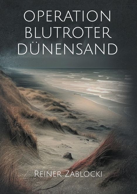 Reiner Zablocki: Operation blutroter Dünensand, Buch