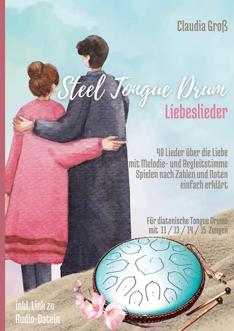 Claudia Groß: Steel Tongue Drum Liebeslieder-Songbook, Buch