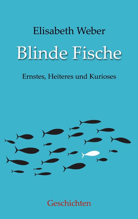 Elisabeth Weber: Blinde Fische, Buch
