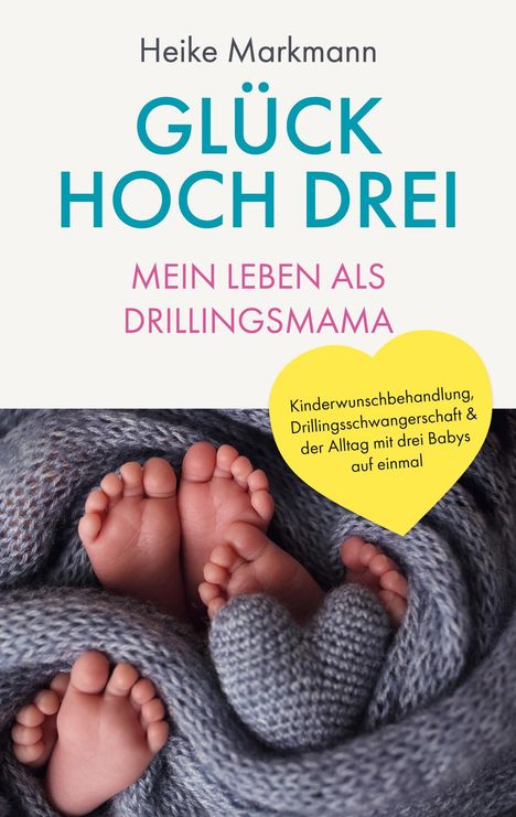 Heike Markmann: Glück hoch drei - Mein Leben als Drillingsmama, Buch