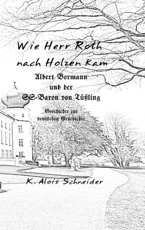 K. Alois Schneider: Wie Herr Roth nach Holzen kam, Buch