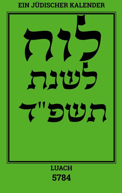 Luach - Ein jüdischer Kalender für das Jahr 5784, Buch
