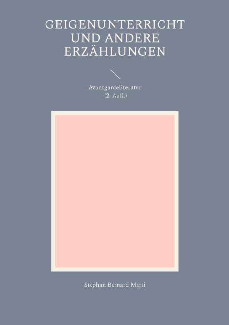 Stephan Bernard Marti: Geigenunterricht und andere Erzählungen, Buch