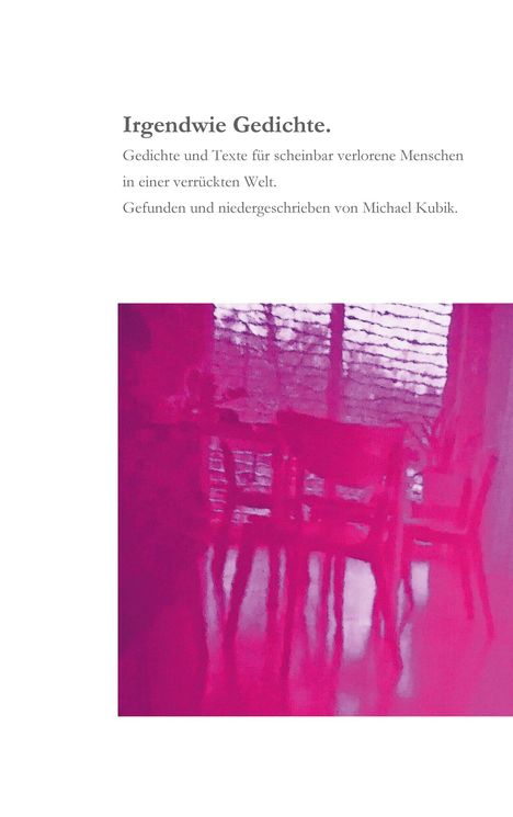 Michael Kubik: Irgendwie Gedichte., Buch
