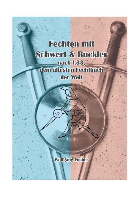 Wolfgang Locher: Fechten mit Schwert und Buckler, Buch