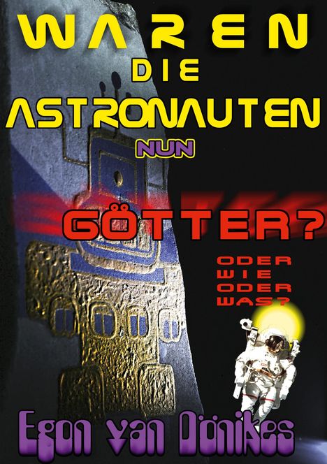 Egon van Dönikes: Waren die Astronauten nun Götter?, Buch