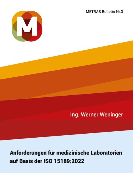 Ing. Werner Weninger: Anforderungen für medizinische Laboratorien auf Basis der ISO 15189:2022, Buch