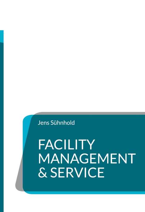 Jens Sühnhold: Facility Management &amp; Service, Buch