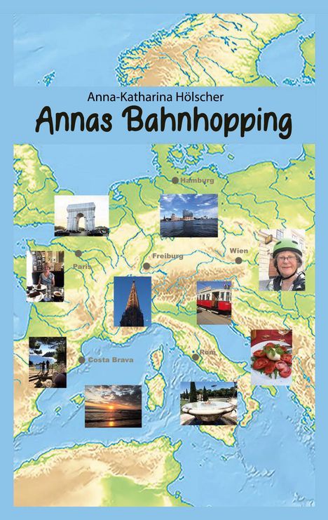 Anna-Katharina Hölscher: Annas Bahnhopping, Buch
