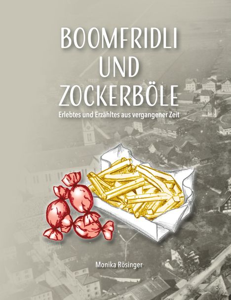 Monika Rösinger: Boomfridli und Zockerböle, Buch