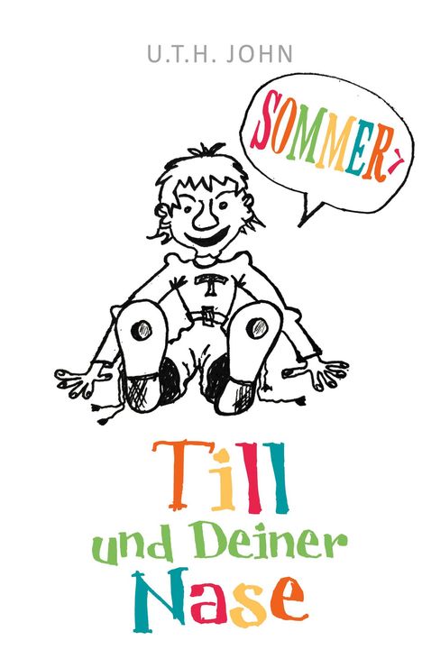 U. T. H. John: Till und Deiner Nase, Buch