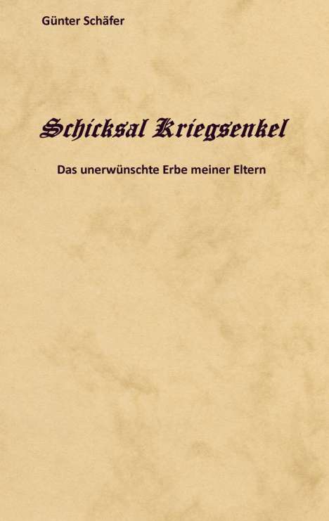 Günter Schäfer: Schicksal Kriegsenkel, Buch