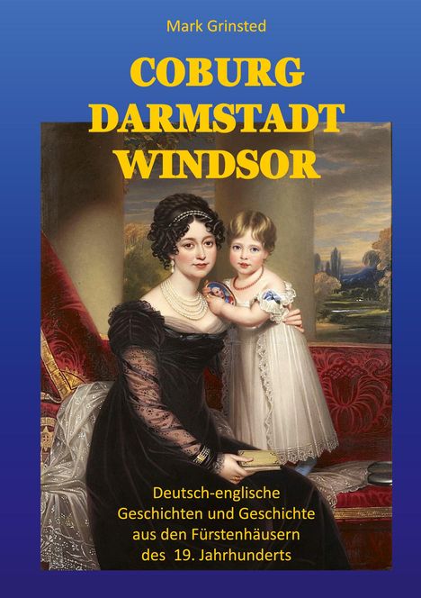Mark Grinsted: Coburg Darmstadt Windsor, Buch