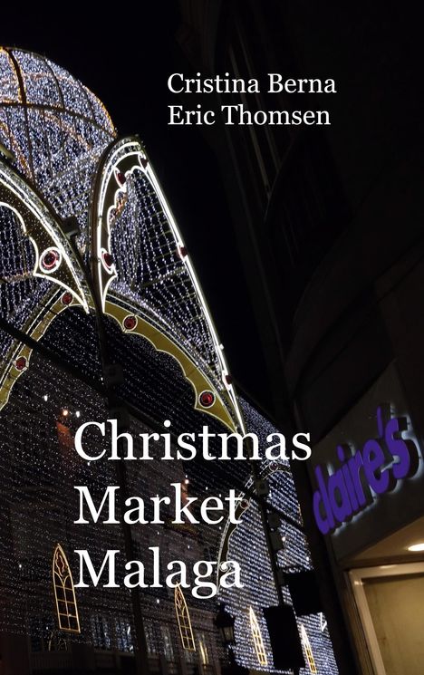 Cristina Berna: Christmas Market Malaga, Buch