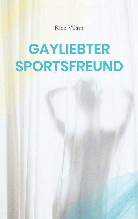 Rick Vilain: Gayliebter Sportsfreund, Buch