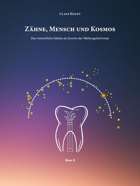 Claus Haupt: Zähne, Mensch und Kosmos, Buch