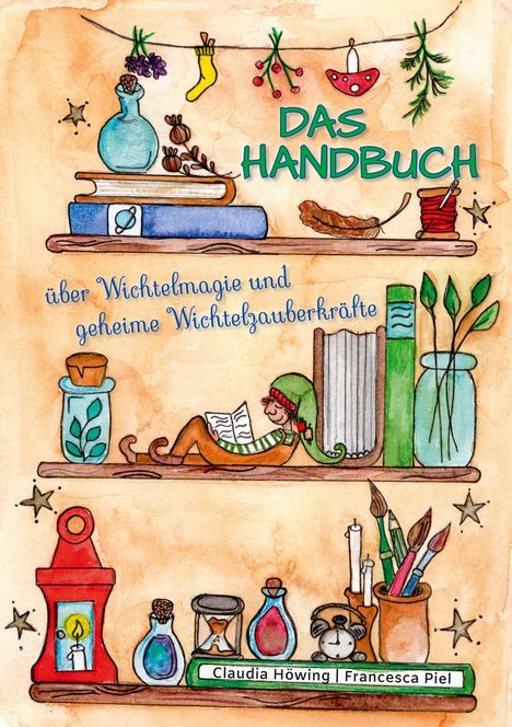 Claudia Höwing: Das Handbuch über Wichtelmagie und geheime Wichtelzauberkräfte, Buch