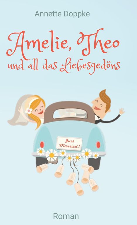 Annette Doppke: Amelie, Theo und all das Liebesgedöns, Buch