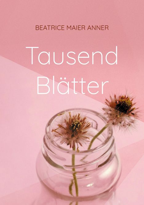 Beatrice Maier Anner: Tausend Blätter, Buch