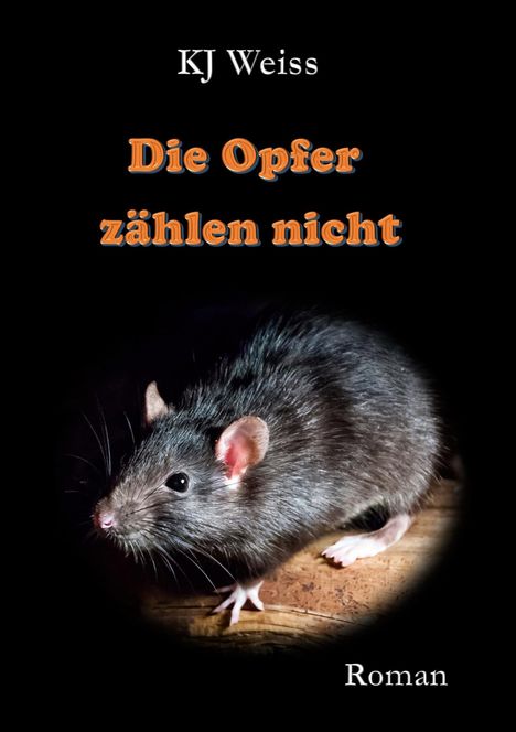 Kj Weiss: Die Opfer zählen nicht, Buch