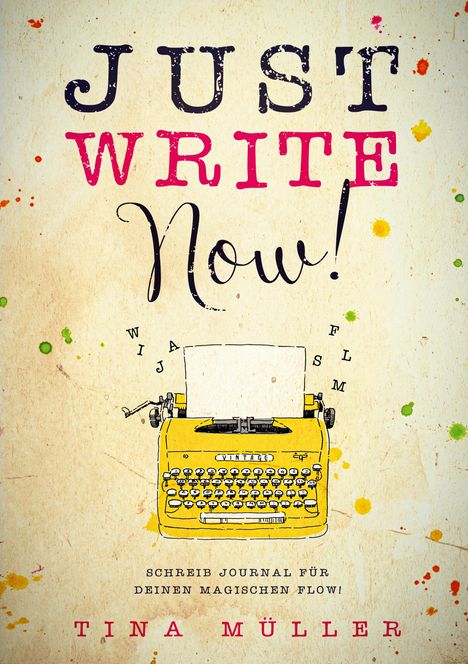 Tina Müller: Just write now!, Buch