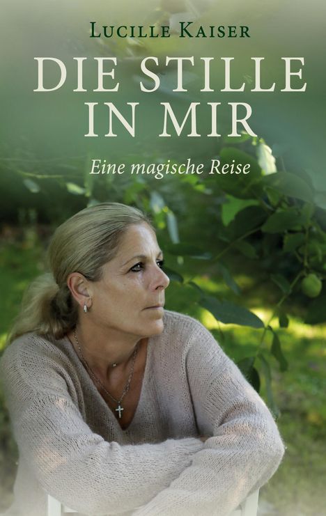 Lucille Kaiser: Die Stille in mir, Buch