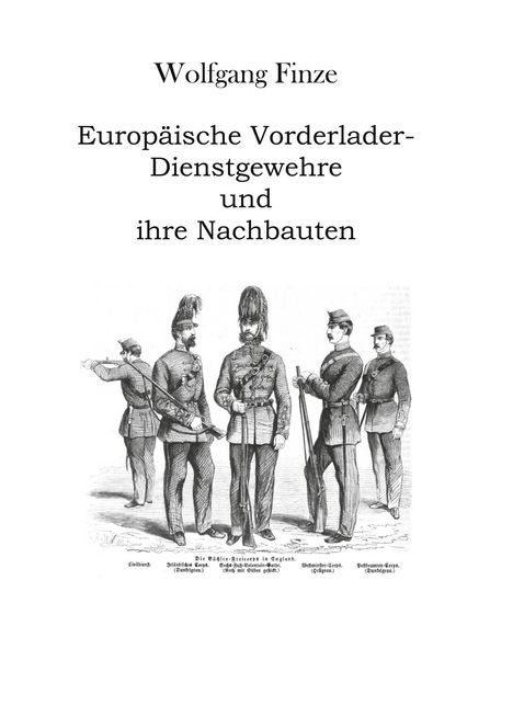 Wolfgang Finze: Europäische Vorderlader-Dienstgewehre und ihre Nachbauten, Buch